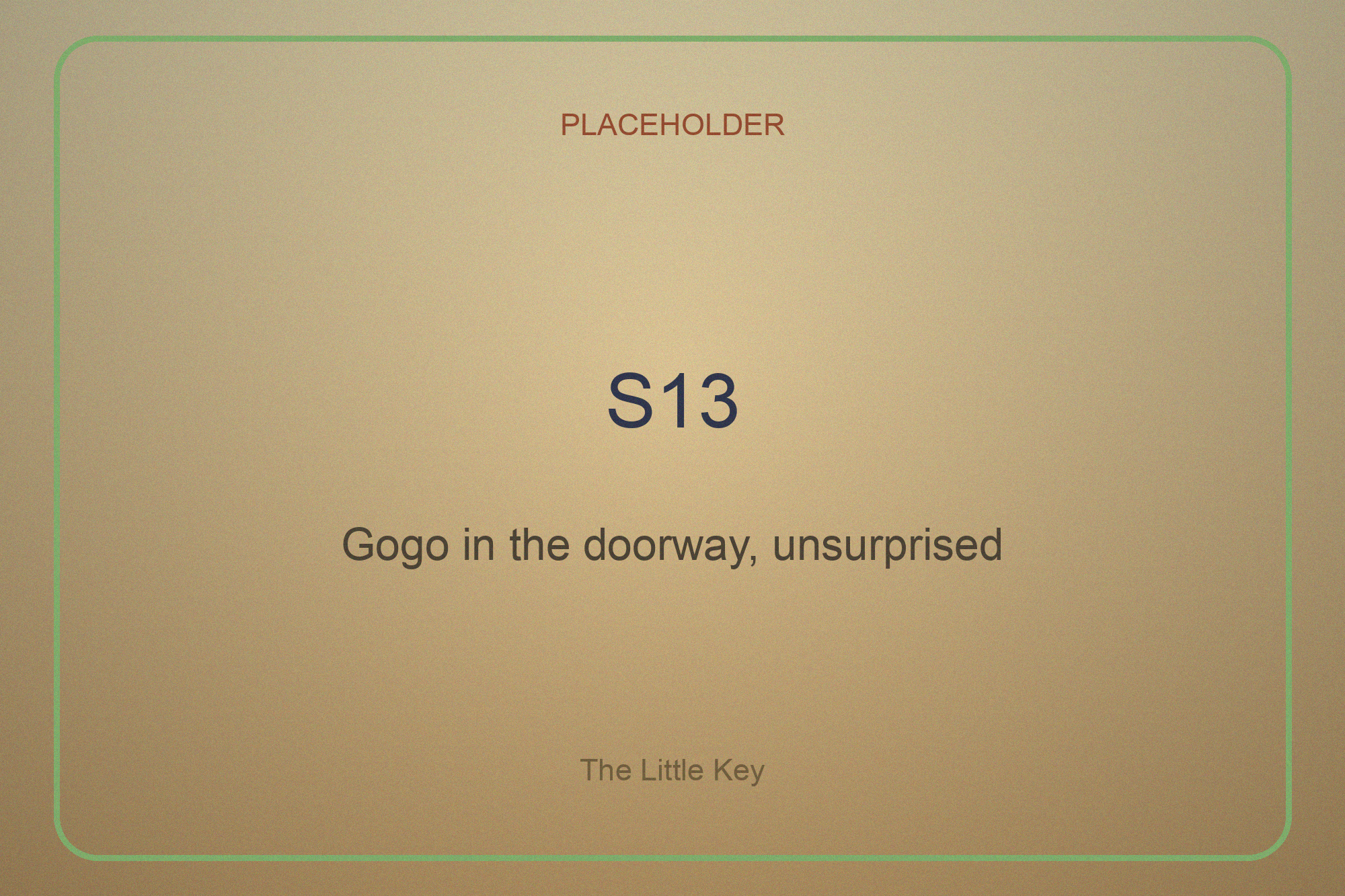 Gogo stands in the doorway in her morning gown, completely unsurprised, smiling, while the thumb-sized carved girl waves to her from the windowsill like an old friend.
